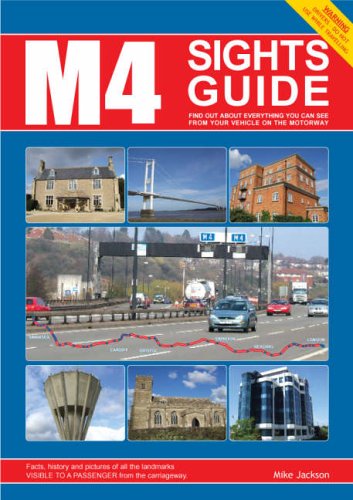 The M4 Sights Guide: Find Out About Everything You Can See from Your Vehicle on the Motorway (Motorway Sights Guides S.)
