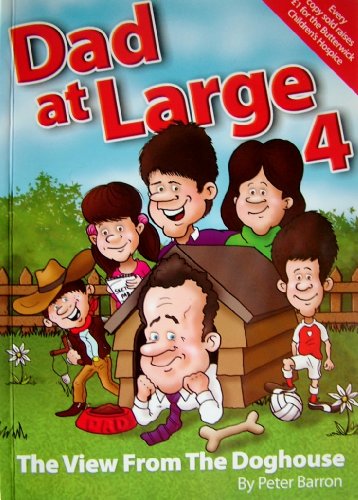 Dad at Large 4: The View from the Doghouse