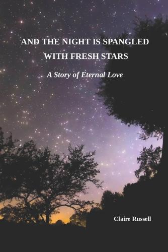 And the Night is Spangled with Fresh Stars