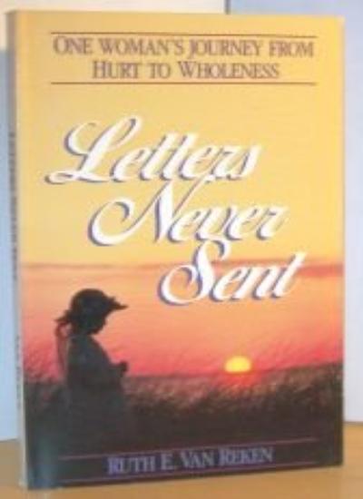 Letters Never Sent: One Woman's Journey from Hurt to Wholeness