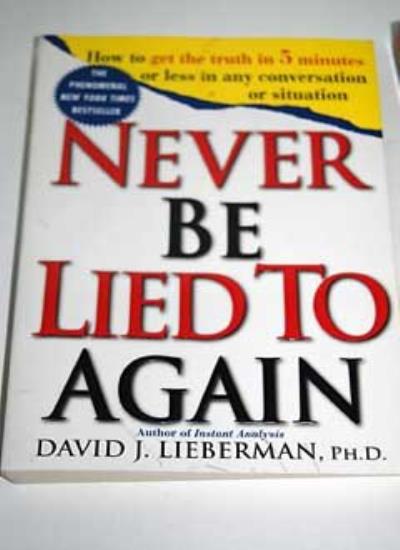 NEVER BE LIED TO AGAIN