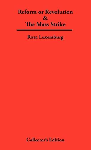 Reform or Revolution & The Mass Strike