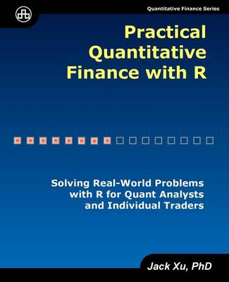 Practical Quantitative Finance with R