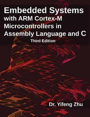 Embedded Systems with ARM Cortex-M Microcontrollers in Assembly Language and C