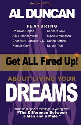 Get ALL Fired Up! About Living Your Dreams (Revised Edition)