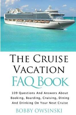 The Cruise Vacation FAQ Book