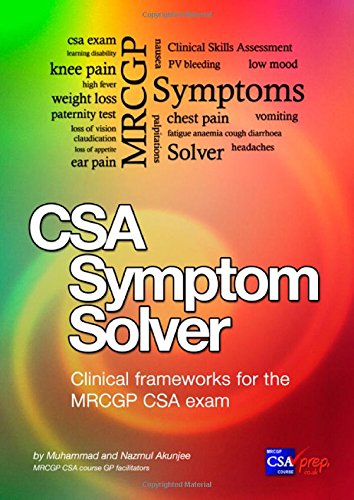 CSA Symptom Solver: MRCGP CSA Book: Clinical Frameworks for the MRCGP CSA Exam