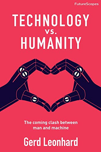 Technology vs. Humanity: The coming clash between man and machine: 2 (FutureScapes)