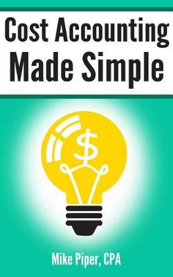 Cost Accounting Made Simple