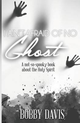 I Ain't Afraid Of No Ghost