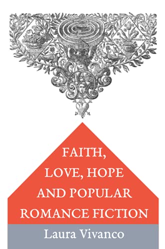Faith, Love, Hope and Popular Romance Fiction