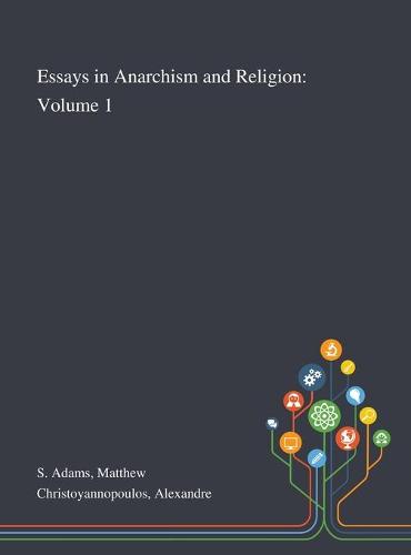 Essays in Anarchism and Religion