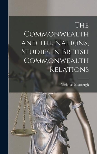 The Commonwealth and the Nations, Studies in British Commonwealth Relations