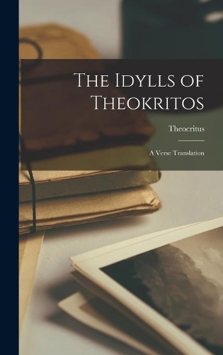 The Idylls of Theokritos