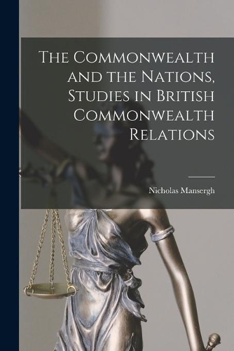The Commonwealth and the Nations, Studies in British Commonwealth Relations