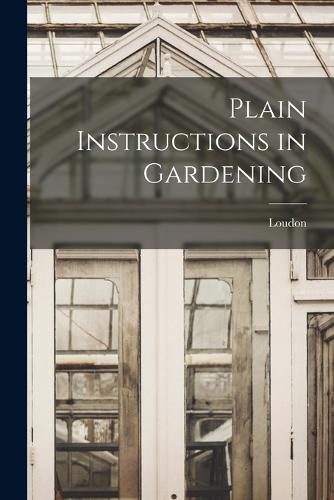 Plain Instructions in Gardening