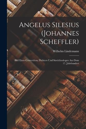 Angelus Silesius (Johannes Scheffler)
