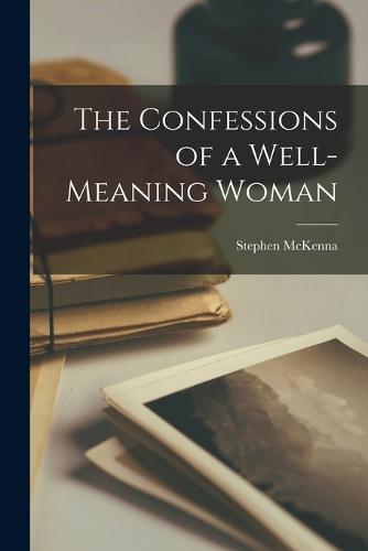 The Confessions of a Well-meaning Woman