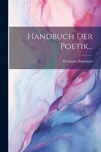 Handbuch der Poetik...