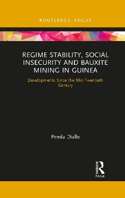 Regime Stability, Social Insecurity and Bauxite Mining in Guinea