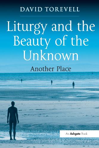 Liturgy and the Beauty of the Unknown