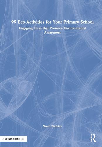 99 Eco-Activities for Your Primary School