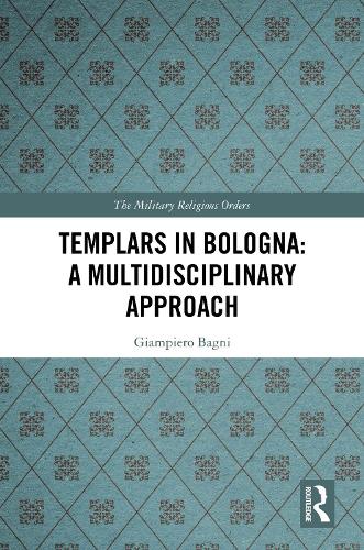 Templars in Bologna: A Multidisciplinary Approach
