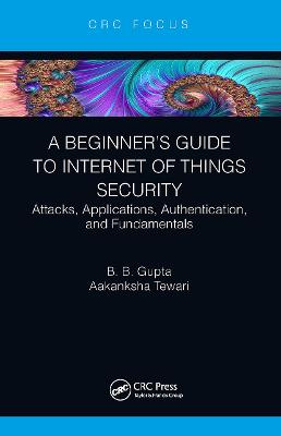 A Beginner’s Guide to Internet of Things Security