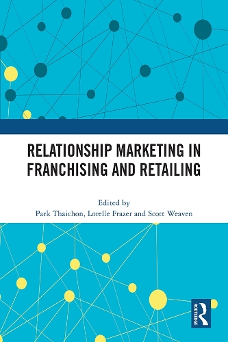 Relationship Marketing in Franchising and Retailing