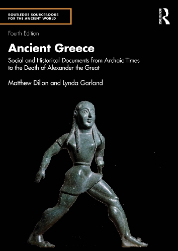 Ancient Greece: Social and Historical Documents from Archaic Times to the Death of Alexander the Great (Routledge Sourcebooks for the Ancient World)