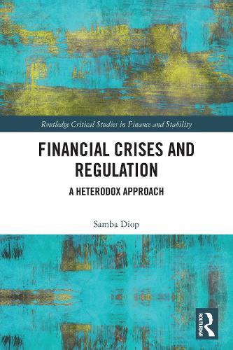 Financial Crises and Regulation: A Heterodox Approach