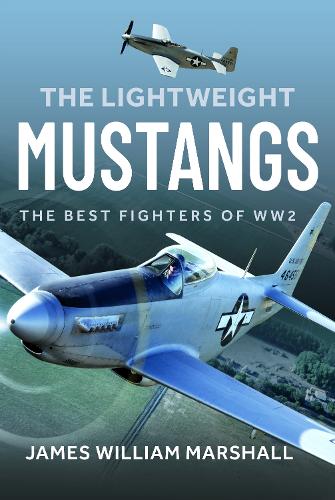 The Lightweight Mustangs: The Best Fighters of WW2