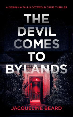 The Devil Comes to Bylands (A Denman & Tallis Cotswold Crime Thriller)