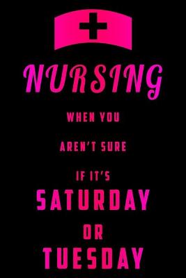 Nursing When You Aren't Sure If It's Saturday Or Tuesday
