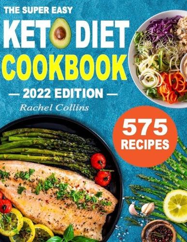 The Super Easy Keto Diet Cookbook