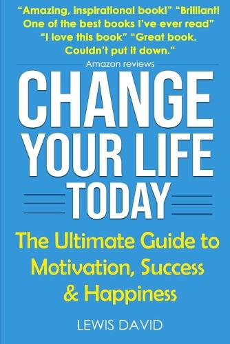 Change Your Life Today