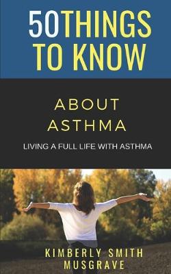 50 Things to Know about Asthma