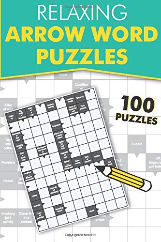 Relaxing Arrow Words: ...Featuring 100 arrowword puzzles