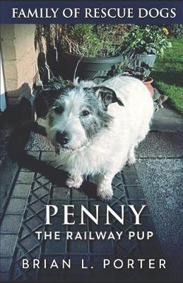 Penny The Railway Pup