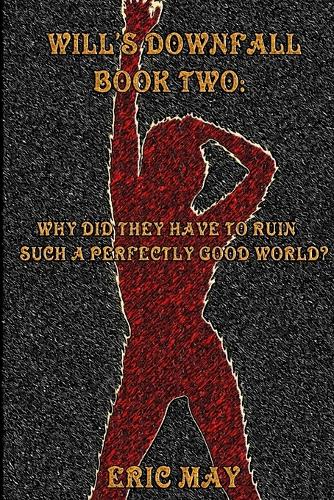 Will's Downfall, Book Two