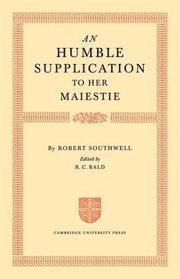 An Humble Supplication to her Maiestie