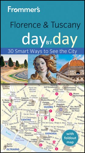 Frommer's Florence & Tuscany Day by Day (Frommer's Day by Day - Pocket)