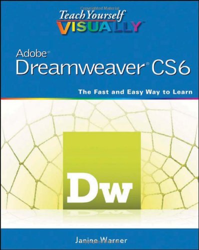 Teach Yourself Visually Adobe Dreamweaver CS6 (Teach Yourself VISUALLY (Tech))