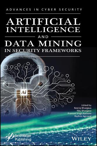 Artificial Intelligence and Data Mining Approaches in Security Frameworks