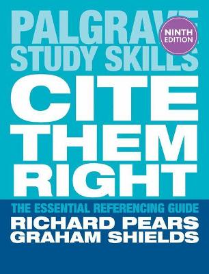 Cite Them Right: The Essential Referencing Guide (Palgrave Study Skills)