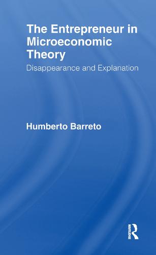 The Entrepreneur in Microeconomic Theory