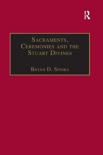 Sacraments, Ceremonies and the Stuart Divines