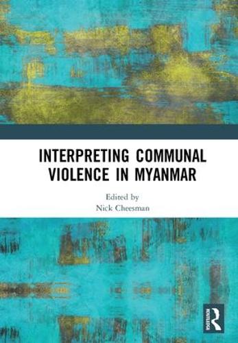 Interpreting Communal Violence in Myanmar