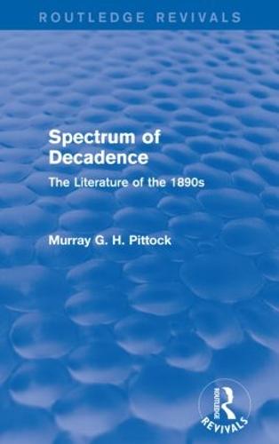 Spectrum of Decadence (Routledge Revivals)