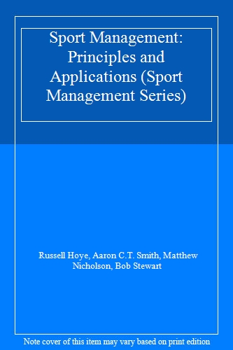Sport Management: Principles and Applications (Sport Management Series)